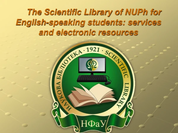 The Scientific Library of NUPh for English-speaking students: services and electronic resources