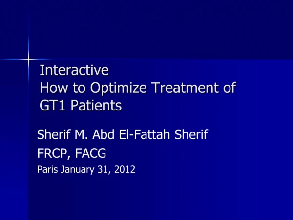 Interactive  How to Optimize Treatment of  GT1 Patients