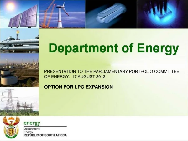 PRESENTATION TO THE PARLIAMENTARY PORTFOLIO COMMITTEE OF ENERGY:  17 AUGUST 2012
