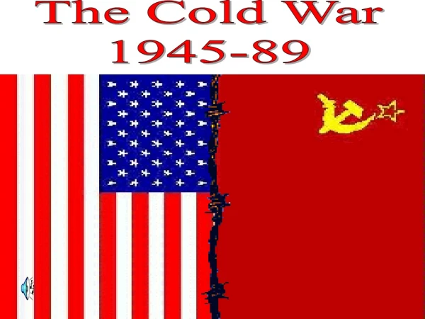 The Cold War 1945-89