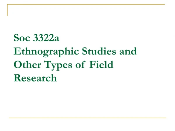 Soc 3322a  Ethnographic Studies and Other Types of Field Research
