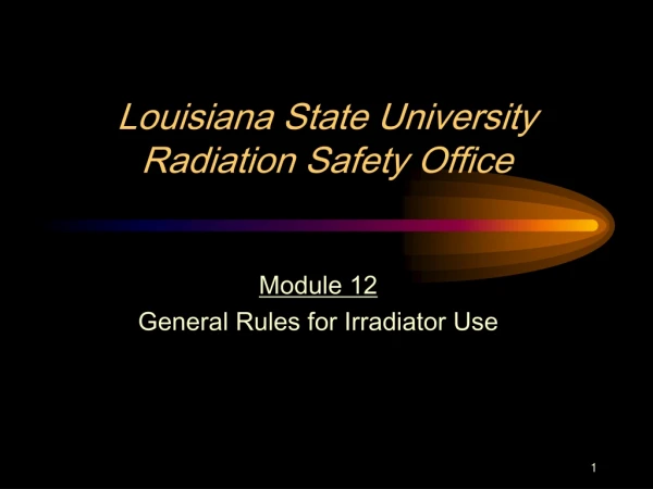 Louisiana State University Radiation Safety Office