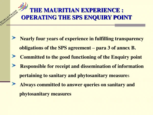 THE MAURITIAN EXPERIENCE : OPERATING THE SPS ENQUIRY POINT