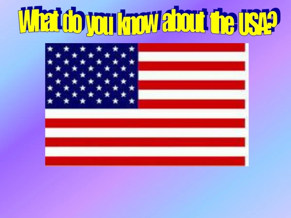 What   do   you   know   about    the   USA?