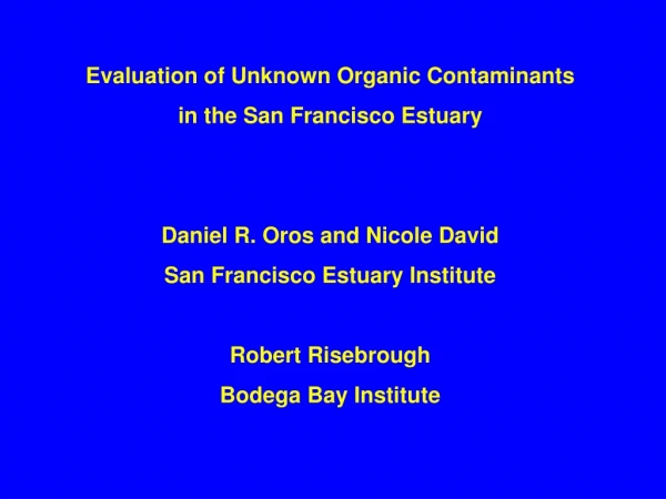 Evaluation of Unknown Organic Contaminants in the San Francisco Estuary