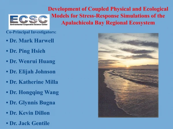 Co-Principal Investigators: • Dr. Mark Harwell  • Dr. Ping Hsieh • Dr. Wenrui Huang