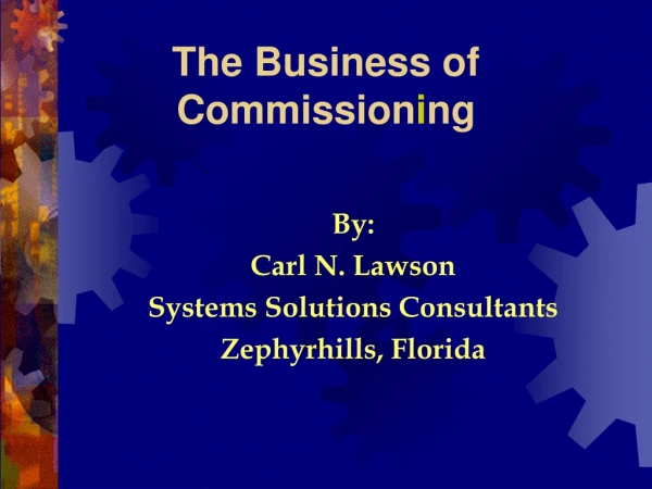 The Business of Commission i ng