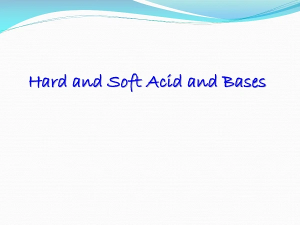 Hard and Soft Acid and Bases