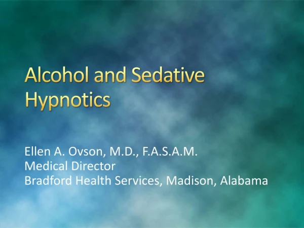 Alcohol and Sedative Hypnotics