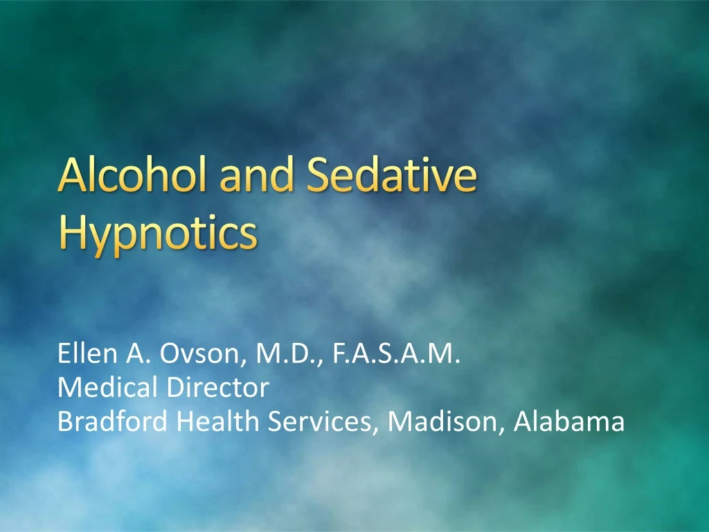 alcohol and sedative hypnotics