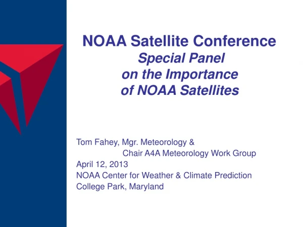 NOAA Satellite Conference Special Panel  on the Importance  of NOAA Satellites