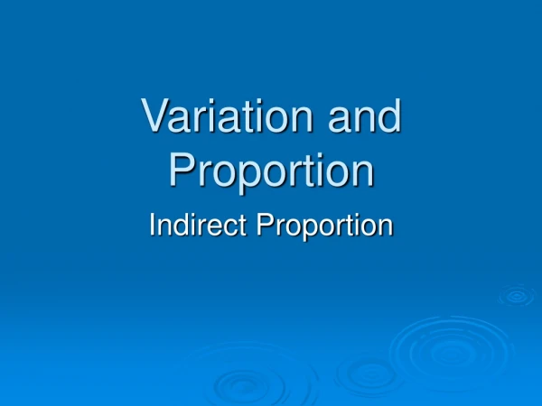 Variation and Proportion