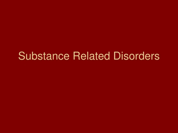 Substance Related Disorders