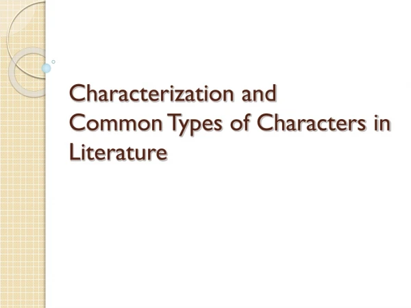 Characterization and Common Types of Characters in Literature