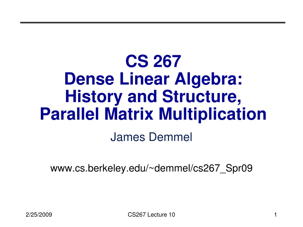 cs 267 dense linear algebra history and structure parallel matrix multiplication