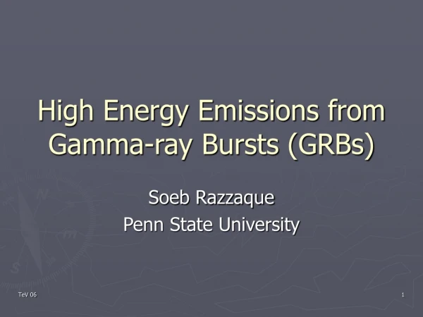 High Energy Emissions from Gamma-ray Bursts (GRBs)