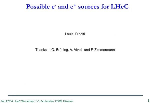 Possible e -  and e +  sources for LHeC