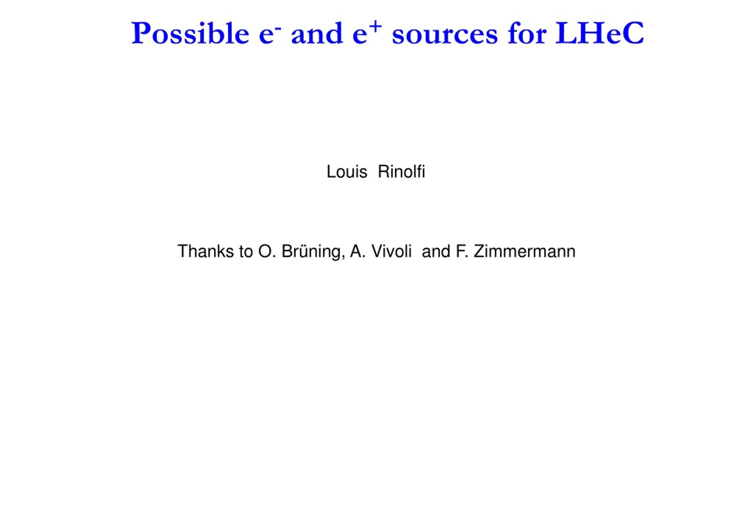 Possible e -  and e +  sources for LHeC - slide 1