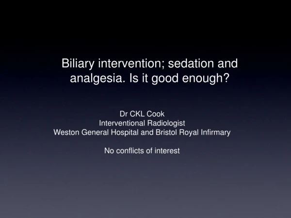 Biliary intervention; sedation and analgesia. Is it good enough?