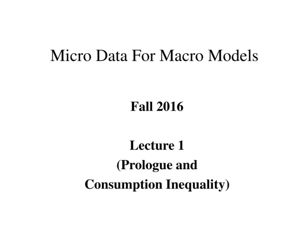 Micro Data For Macro Models