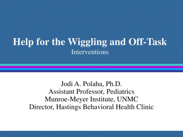 Help for the Wiggling and Off-Task Interventions