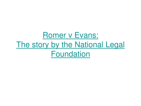 Romer v Evans: The story by the National Legal Foundation