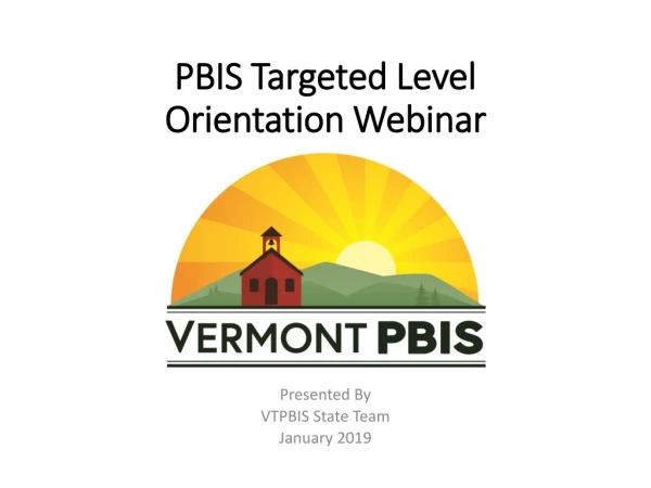 PBIS Targeted Level  Orientation Webinar