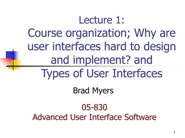 Brad Myers  05-830  Advanced User Interface Software