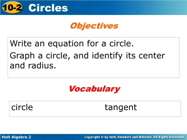 Write an equation for a circle. Graph a circle, and identify its center and radius.