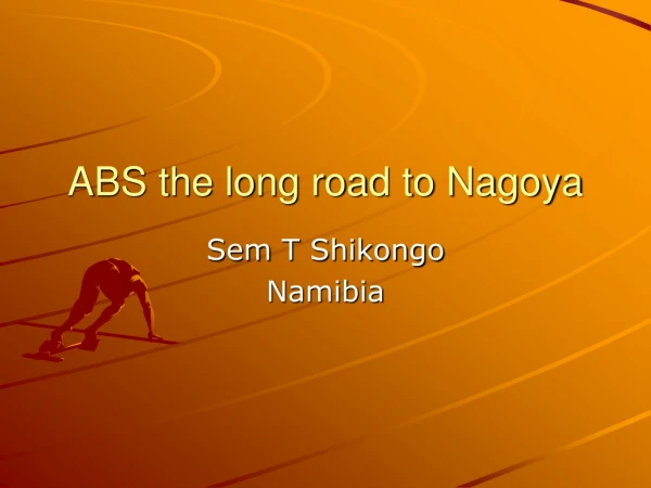 ABS the long road to Nagoya
