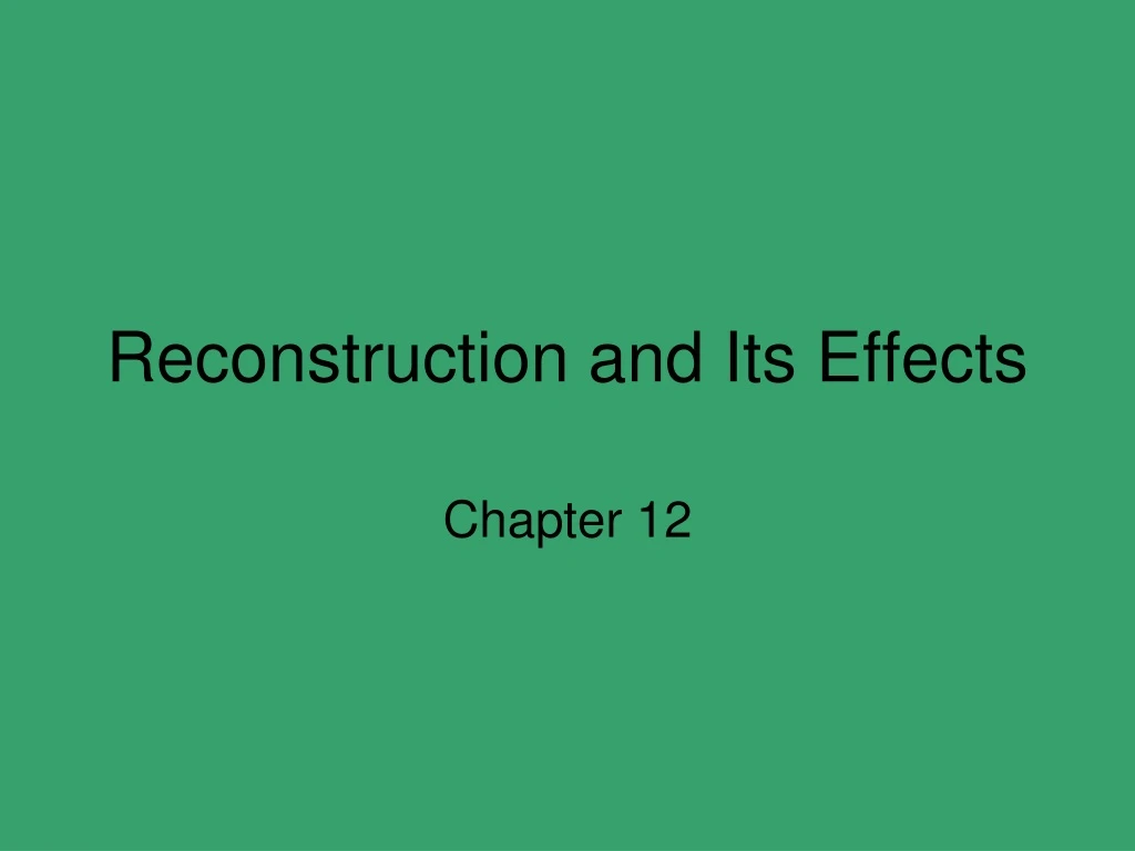 reconstruction and its effects