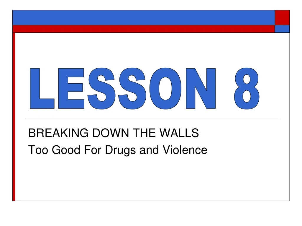 breaking down the walls too good for drugs and violence