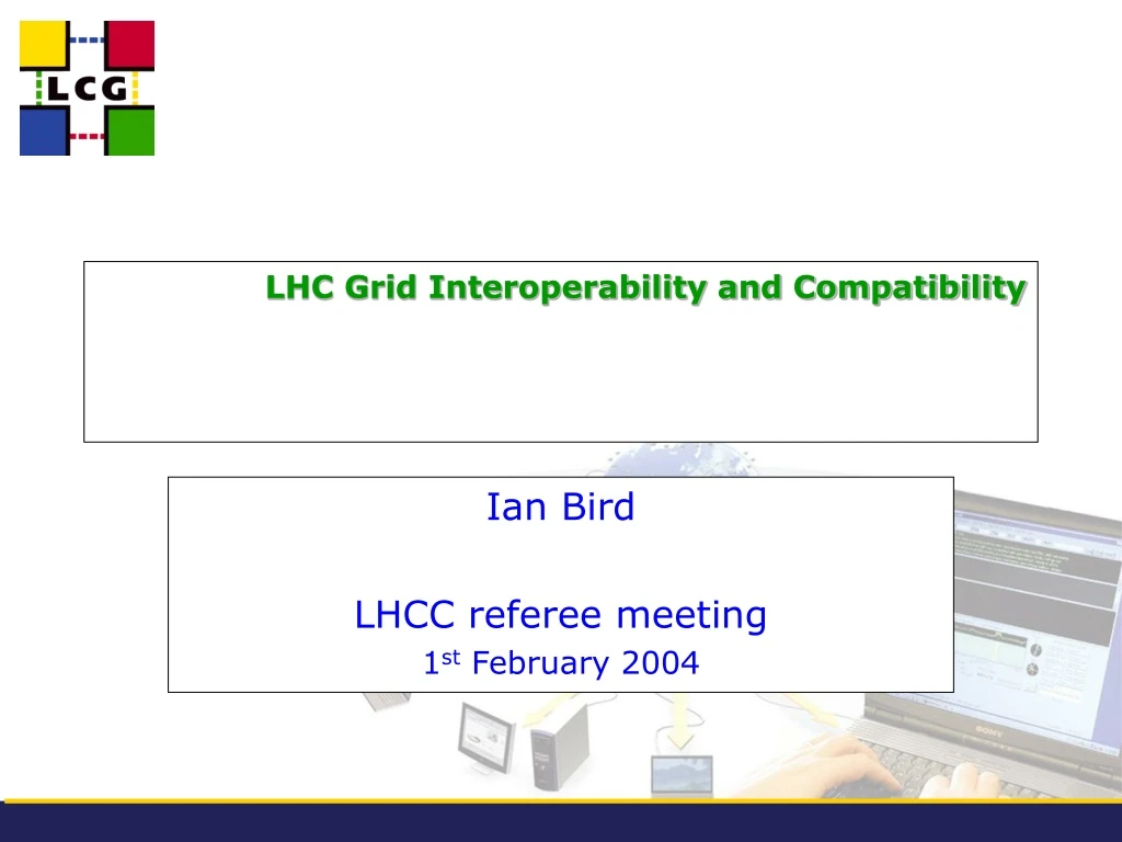 lhc grid interoperability and compatibility