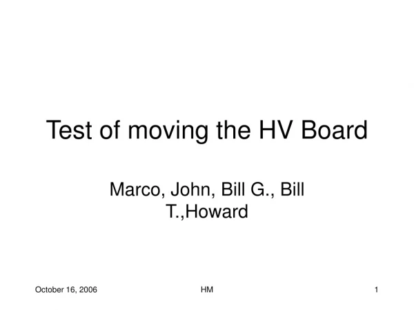 Test of moving the HV Board