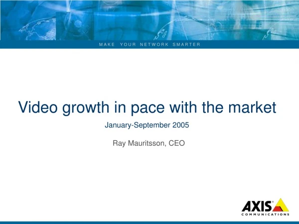 Video growth in pace with the market January-September 2005