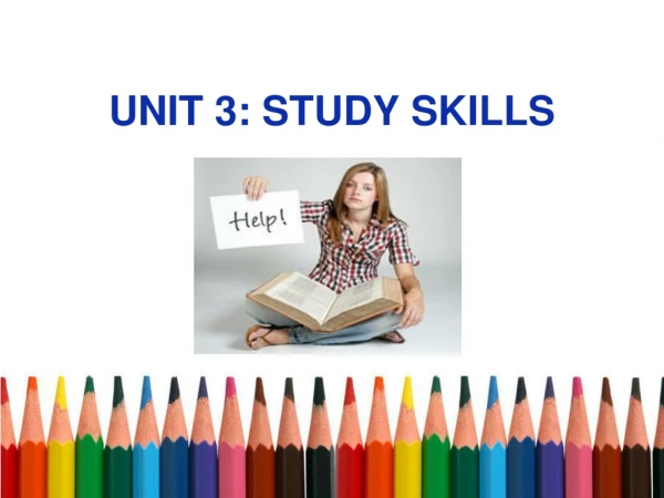 UNIT 3: STUDY SKILLS