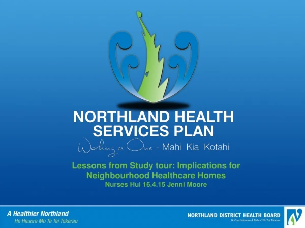 Lessons from Study tour: Implications for  Neighbourhood Healthcare Homes
