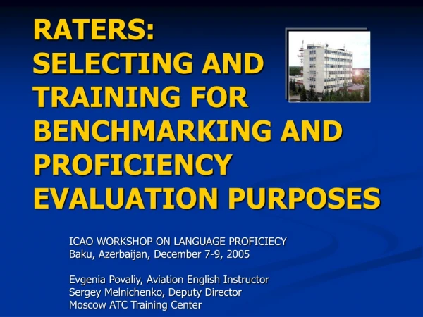 RATERS: SELECTING AND TRAINING FOR BENCHMARKING AND PROFICIENCY EVALUATION PURPOSES