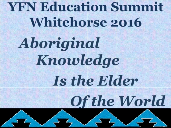 YFN Education Summit Whitehorse 2016
