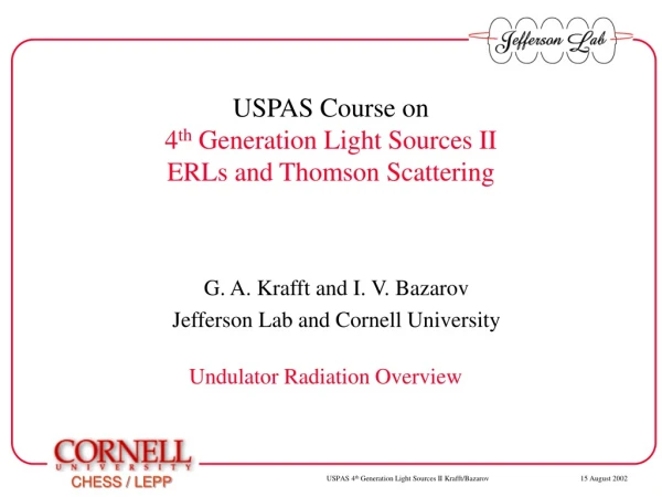 USPAS Course on 4 th  Generation Light Sources II ERLs and Thomson Scattering
