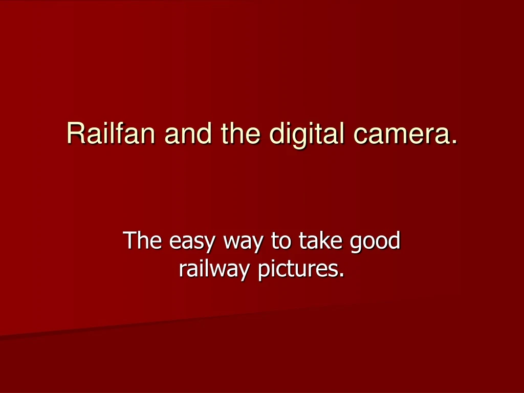 railfan and the digital camera