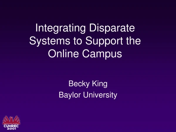 Integrating Disparate Systems to Support the Online Campus