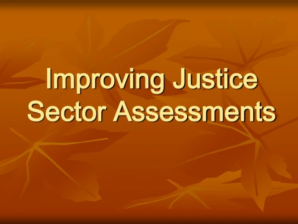 Improving Justice Sector Assessments