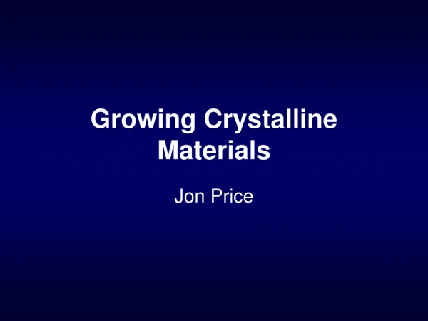 Growing Crystalline Materials