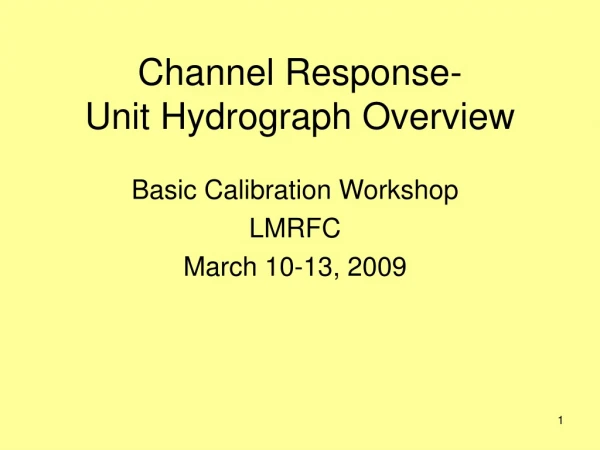 Channel Response- Unit Hydrograph Overview