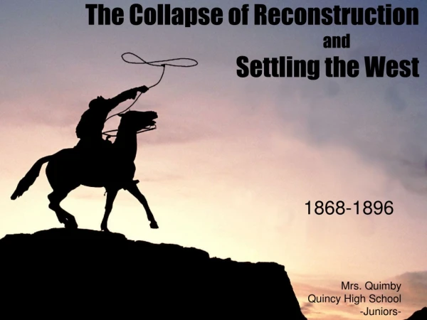 The Collapse of Reconstruction  and       . Settling the West