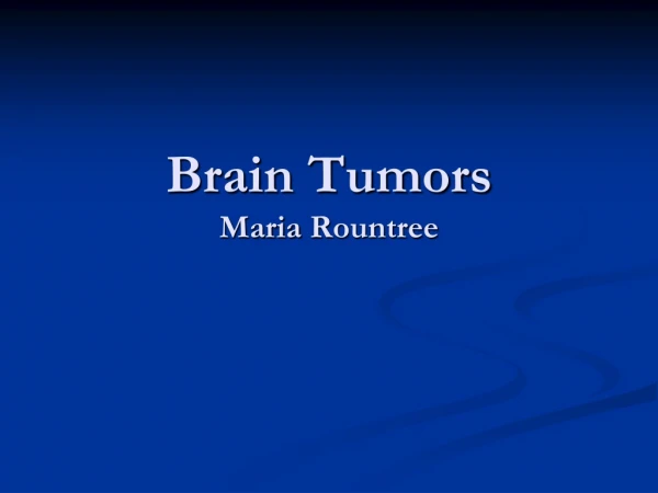 Brain Tumors Maria  Rountree