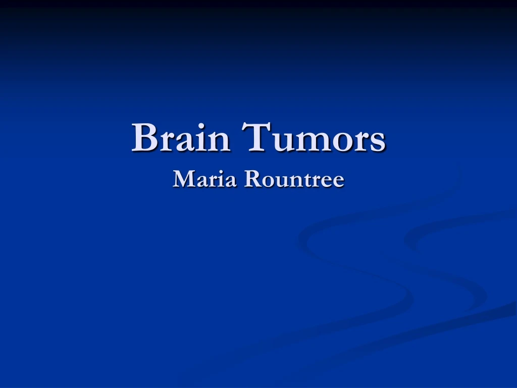 brain tumors maria rountree