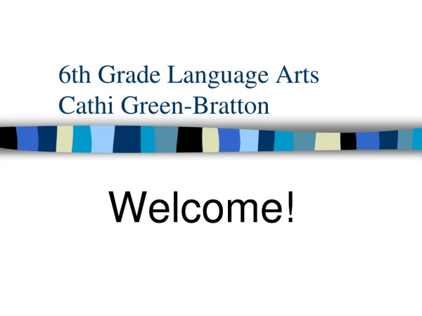 6th Grade Language Arts Cathi Green-Bratton