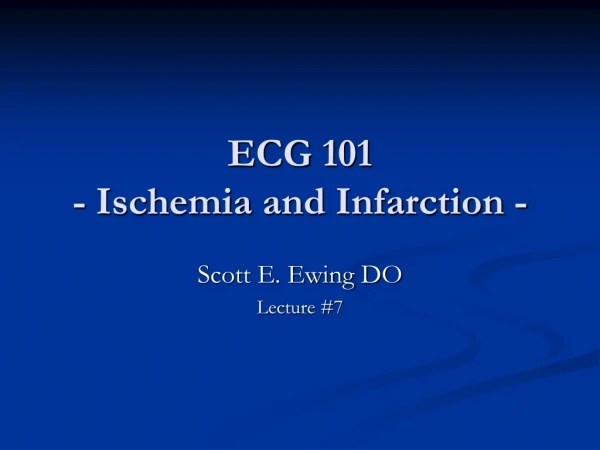 ECG 101 - Ischemia and Infarction -